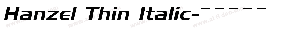 Hanzel Thin Italic字体转换